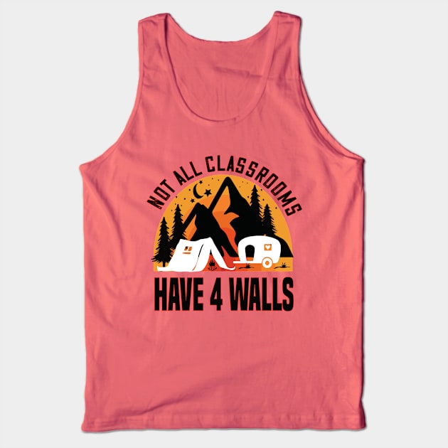 Not all classrooms have four walls homeschooling gift Tank Top by DODG99